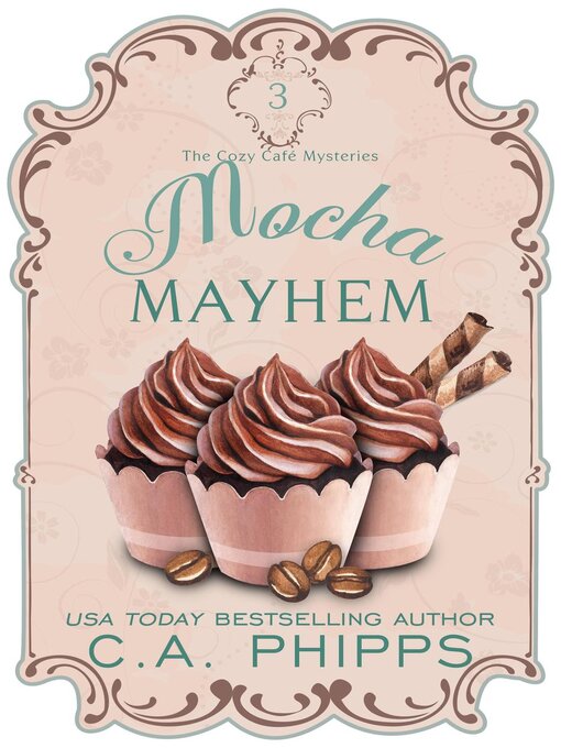 Title details for Mocha Mayhem by C. A. Phipps - Wait list